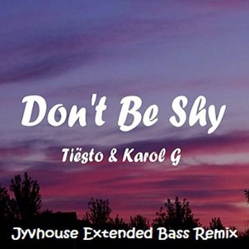 Tiesto ft KAROL G   Dont Be Shy (Jyvhouse Extended Bass Remix)