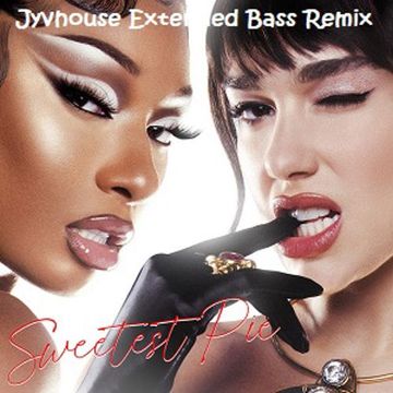 Megan Thee Stallion & Dua Lipa   Sweetest Pie (Jyvhouse Extended Bass Remix)