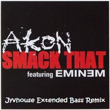 Akon ft Eminem   Smack That (Jyvhouse Extended Bass Remix)