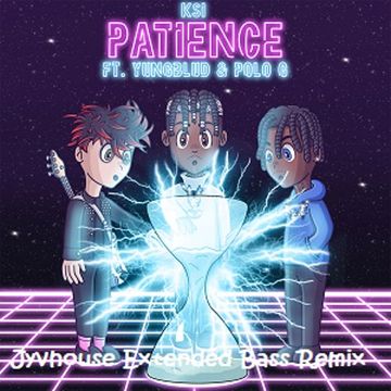 KSI ft YUNGBLUD & Polo G   Patience (Jyvhouse Extended Bass Remix)