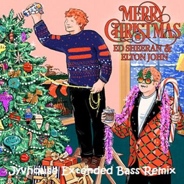 Ed Sheeran & Elton John   Merry Christmas (Jyvhouse Extended Bass Remix)