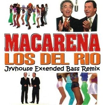 Los Del Rio   Macarena (Jyvhouse Extended Bass Remix)