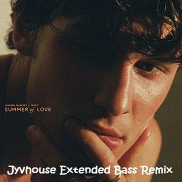 Shawn Mendes ft Tainy   Summer Of Love (Jyvhouse Extended Bass Remix)