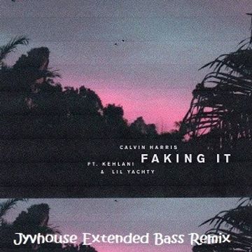 Calvin Harris   Faking It (Jyvhouse Extended Bass Remix)