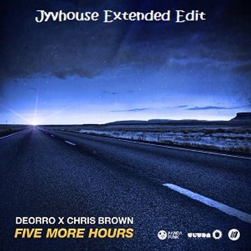 Deorro ft Chris Brown   Five More Hours (Jyvhouse Extended Edit) (FREE DOWNLOAD)