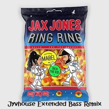 Jax Jones ft Mabel & Rich The Kid   Ring Ring (Jyvhouse Extended Bass Remix)
