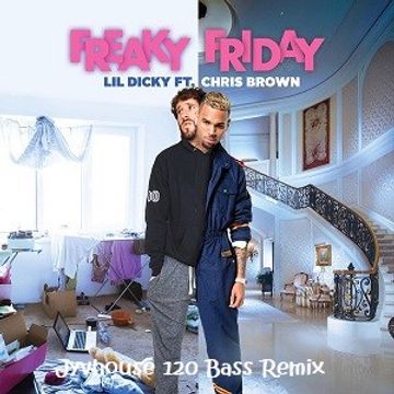 Lil Dicky ft Chris Brown - Freaky Friday (Jyvhouse 120 Bass Remix)