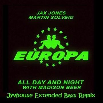 Jax Jones & Martin Solveig   Europa (Jyvhouse Extended Bass Remix)