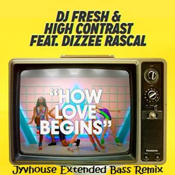 DJ Fresh & High Contrast ft Dizzee Rascal   How Love Begins (Jyvhouse Extended Bass Remix)