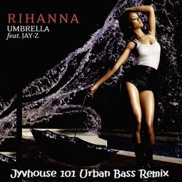 Rihanna ft Jay Z   Umbrella (Jyvhouse 101 Urban Bass Remix)