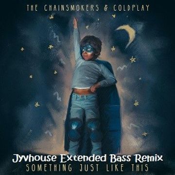 The Chainsmokers & Coldplay   Something Just Like This (Jyvhouse Extended Bass Remix)