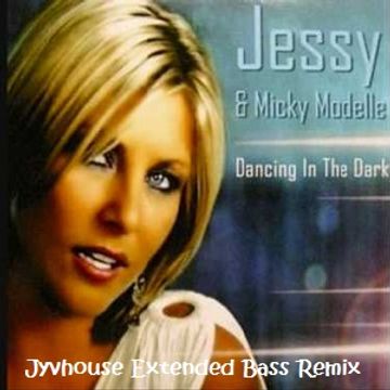 Mickey Modelle ft Jessy   Dancing In The Dark (Jyvhouse Extended Bass Remix)