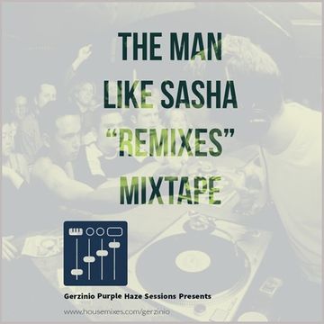 Purple Haze sessions Presents The Sasha Remixes Mixtape