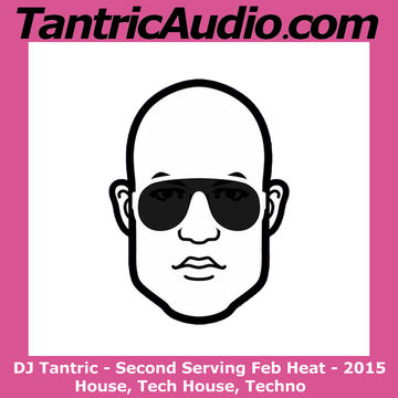 DJTantric Second Serving Feb Heat 2015