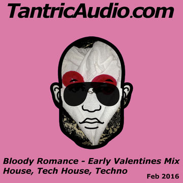 DJ Tantric Bloody Romance Early Valentines Feb2016