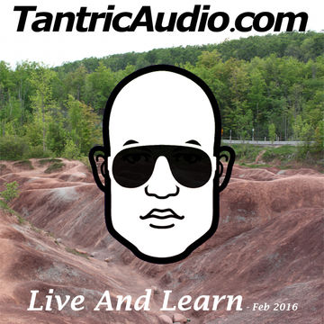 DJ Tantric – Live And Learn – Feb 2016