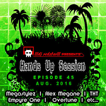 !!!dj redstar!!! - Hands Up Session EP. 45 (Aug. 2016)