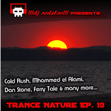 !!!dj redstar!!! - Trance Nature Ep. 19