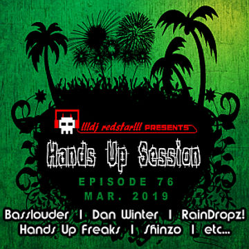 !!!dj redstar!!! - Hands Up Session EP. 76 (Mar. 2019)