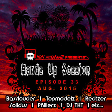 !!!dj redstar!!! - Hands Up Session EP. 33 (Aug. 2015)