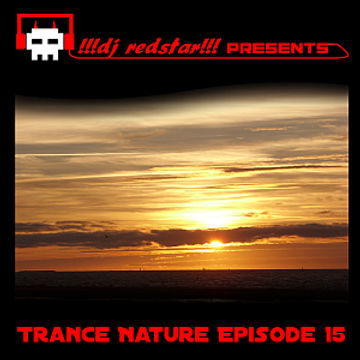 !!!dj redstar!!! - Trance Nature Ep. 15