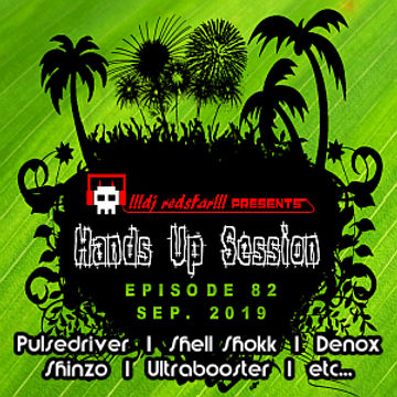 !!!dj redstar!!! - Hands Up Session EP. 82 (Sep. 2019)