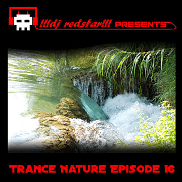 !!!dj redstar!!! - Trance Nature Ep. 16