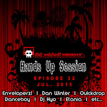 !!!dj redstar!!! - Hands Up Session EP. 32 (Jul. 2015)