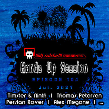 !!!dj redstar!!! - Hands Up Session EP. 104 (Jul. 2021)