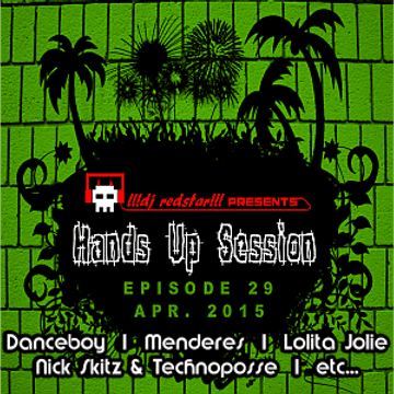 !!!dj redstar!!! - Hands Up Session EP. 29 (Apr. 2015)