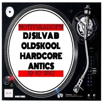 DJ SILVA B OLDSKOOL HARDCORE ANTICS19 07 2017