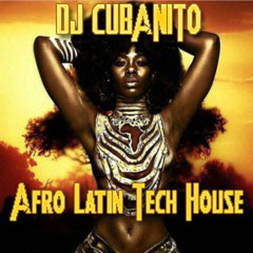 DJ Cubanito Afro Latin Tech House Session 1