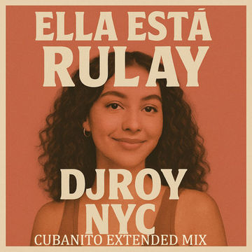 DJ Roy   Ella Esta Rulay (DJ Cubanito Extended Mix)