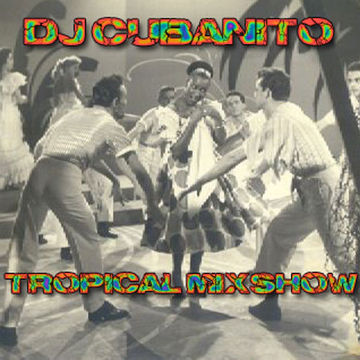 DJ Cubanito Tropical Mixshow III