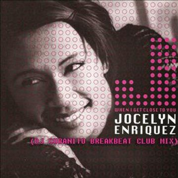 Jocely Enriquez   When I Get Close To You (DJ Cubanito Breakbeat Club Mix)