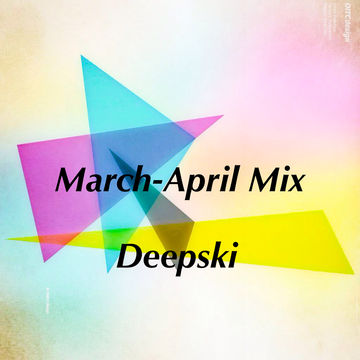 March April 2014 Mix by Deepski