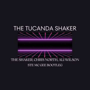 The Tucanda Shaker   Ste Mc Gee Bootleg