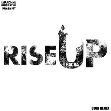 L.PACHA   Rise Up (Club Remix)