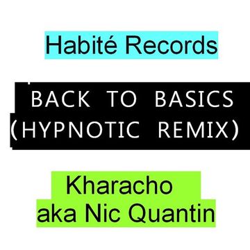 kharacho/ back to basics (hypnotic remix)