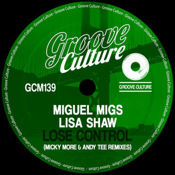 Miguel Migs, Lisa Shaw, Micky More & Andy Tee   Lose Control (Micky More & Andy Tee Vocal Mix)