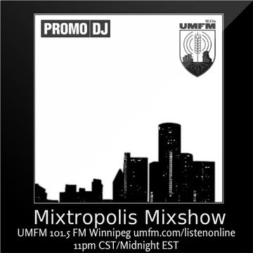 Mixtropolis Mixshow  w/ Dj Dialog  August 12th 2017 UMFM 101.5 FM