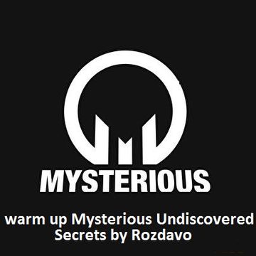 warm up Mysterious Undiscovered Secrets by Rozdavo