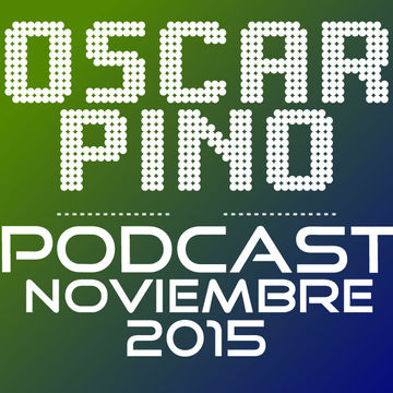 Oscar Pino Podcast (Noviembre 2015)