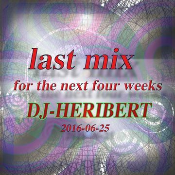 Last mix for the next four weeks 2016 06 25