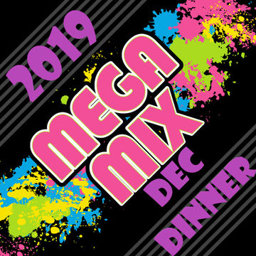 Mega Mix December 2019 Dinner