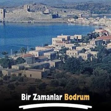 BİR ZAMANLAR BODRUM