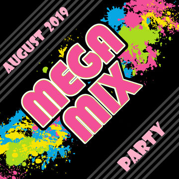 Mega Mix August 2019 Party