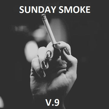 SUNDAY SMOKE V.9
