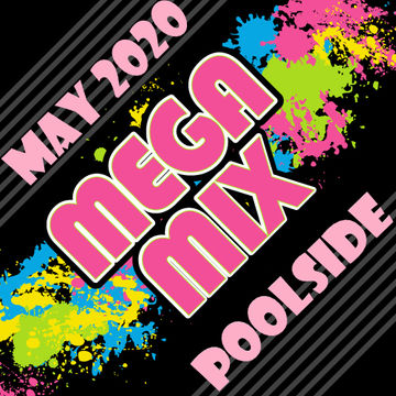 Mega Mix May Poolside