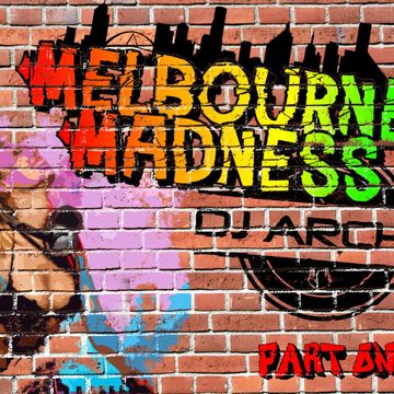 Dj Archie   Melbourne Madness Part 1 